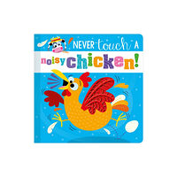 MAKE BELIEVE IDEAS Never Touch a Noisy Chicken! (bok, board book, eng)