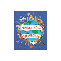 Hachette Children's Group Around the World in 80 Buildings (inbunden, eng)