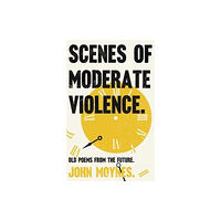 Unbound Scenes of Moderate Violence (häftad, eng)