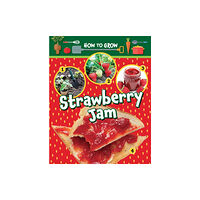 Ruby Tuesday Books Ltd How to Grow Strawberry Jam (häftad, eng)