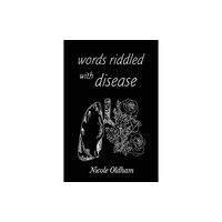 Olympia Publishers Words Riddled with Disease (häftad, eng)