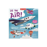 Miles Kelly Publishing Ltd In the Air! (häftad, eng)