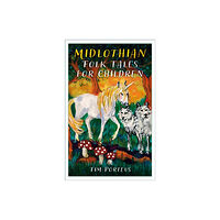 The History Press Ltd Midlothian Folk Tales for Children (häftad, eng)