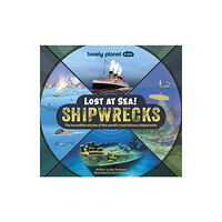 Lonely Planet Global Limited Lonely Planet Kids Lost at Sea! Shipwrecks (inbunden, eng)