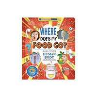 Bonnier Books Ltd Where Does My Food Go? (and other human body questions) (bok, board book, eng)