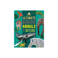 Bonnier Books Ltd Ultimate Questions & Answers: Animals and Nature (inbunden, eng)