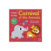 Nosy Crow Ltd Listen to the Carnival of the Animals (bok, board book, eng)