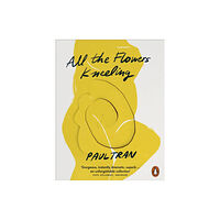 Penguin books ltd All the Flowers Kneeling (häftad, eng)