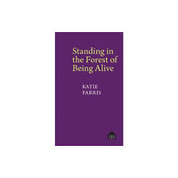 Liverpool University Press Standing in the Forest of Being Alive (häftad, eng)