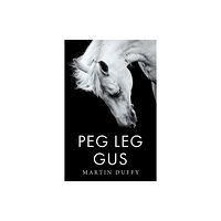 Troubador Publishing Peg Leg Gus (häftad, eng)