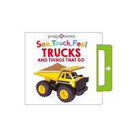 Priddy Books See, Touch, Feel: Trucks & Things That Go (bok, board book, eng)