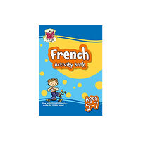 Coordination Group Publications Ltd (CGP) French Activity Book for Ages 5-7 (with Online Audio) (häftad, eng)