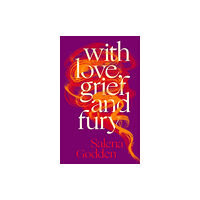 Canongate Books With Love, Grief and Fury (inbunden, eng)