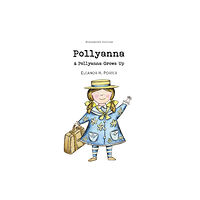 Wordsworth Editions Ltd Pollyanna & Pollyanna Grows Up (häftad, eng)