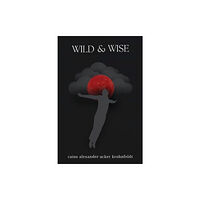 Pegasus Elliot Mackenzie Publishers Wild & Wise (häftad, eng)