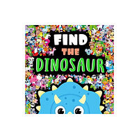 Bonnier Books Ltd Find The Dinosaur (inbunden, eng)