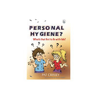 Jessica kingsley publishers Personal Hygiene? What's that Got to Do with Me? (häftad, eng)