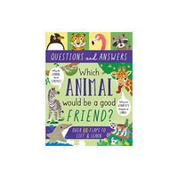 North Parade Publishing Which Animal Would be a Good Friend? (inbunden, eng)