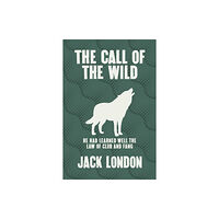 Arcturus publishing ltd The Call of the Wild (inbunden, eng)