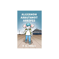 Troubador Publishing Algernon Arbuthnot Arrives (häftad, eng)