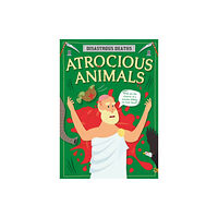 BookLife Publishing Atrocious Animals (häftad, eng)