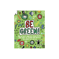 Templar Publishing Be Green! Mindful Kids Global Citizen (häftad, eng)