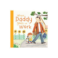 Templar Publishing When Daddy Goes to Work (bok, board book, eng)