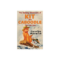 Olympia Publishers The Amazing Adventures of Kit and Caboodle: Two Cool Cats (häftad, eng)