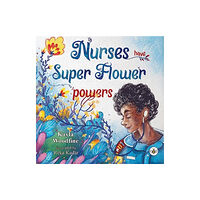 Olympia Publishers Nurses Have Super Flower Powers (häftad, eng)