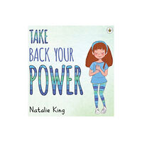 Olympia Publishers Take Back Your Power (inbunden, eng)