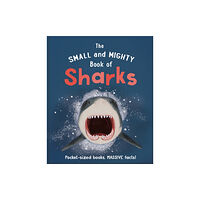 Hachette Children's Group The Small and Mighty Book of Sharks (inbunden, eng)