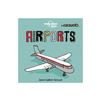 Lonely Planet Global Limited Lonely Planet Kids Airports (bok, board book, eng)