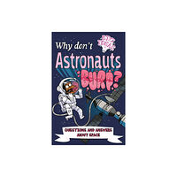 Arcturus publishing ltd Why Don't Astronauts Burp? (häftad, eng)