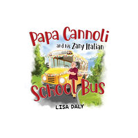 Pegasus Elliot Mackenzie Publishers Papa Cannoli and his Zany Italian School Bus (häftad, eng)