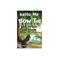 Pegasus Elliot Mackenzie Publishers Hello Mr Bow Tie, Who are your new Friends (häftad, eng)