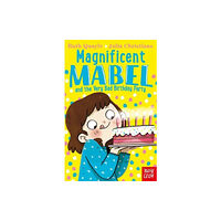 Nosy Crow Ltd Magnificent Mabel and the Very Bad Birthday Party (häftad, eng)