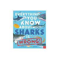 Nosy Crow Ltd Everything You Know About Sharks is Wrong! (inbunden, eng)