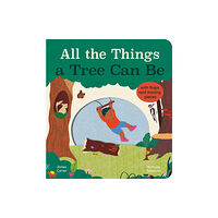 Little Tiger Press Group All the Things a Tree Can Be (bok, board book, eng)