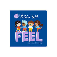 Little Tiger Press Group Little Voices: How We Feel (bok, board book, eng)