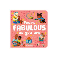 Little Tiger Press Group You're Fabulous As You Are (bok, board book, eng)