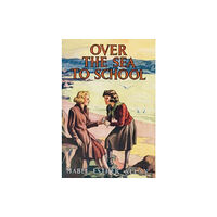 Girls Gone By Publishers Over The Sea To School (häftad, eng)