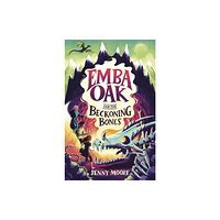 Maverick Arts Publishing Emba Oak and the Beckoning Bones (häftad, eng)