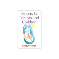 Rudolf Steiner Press Prayers for Parents and Children (häftad, eng)