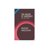 Rudolf Steiner Press The Nature of Substance (häftad, eng)