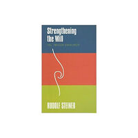 Rudolf Steiner Press Strengthening the Will (häftad, eng)