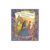 Anness publishing Stories to Share: the Twelve Dancing Princesses (giant Size) (häftad, eng)