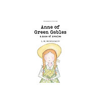 Wordsworth Editions Ltd Anne of Green Gables & Anne of Avonlea (häftad, eng)