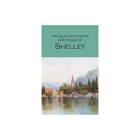 Wordsworth Editions Ltd The Selected Poetry & Prose of Shelley (häftad, eng)