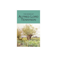 Wordsworth Editions Ltd The Works of Alfred Lord Tennyson (häftad, eng)