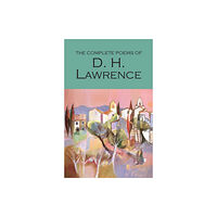 Wordsworth Editions Ltd The Complete Poems of D.H. Lawrence (häftad, eng)